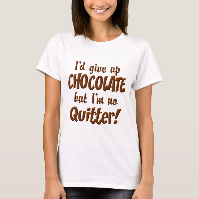 Chocolate Quitter T-Shirt (Front)