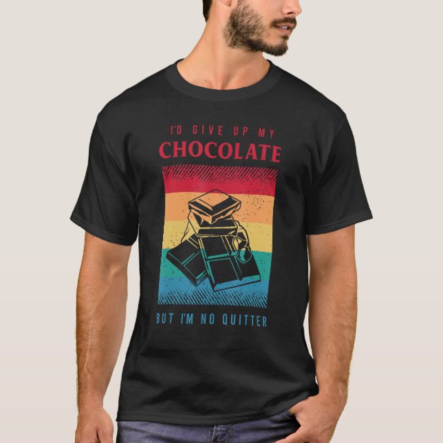Chocolate  Saying For A Sarcastic  Of Chocolate T-Shirt (Front)