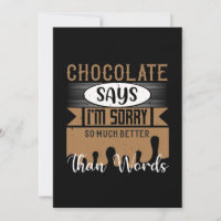 Chocolate Says I'M Sorry So Much Better Than Words