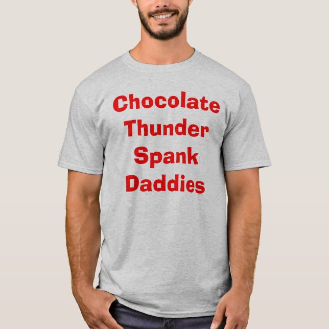 Chocolate Thunder Spank Daddies T-Shirt (Front)