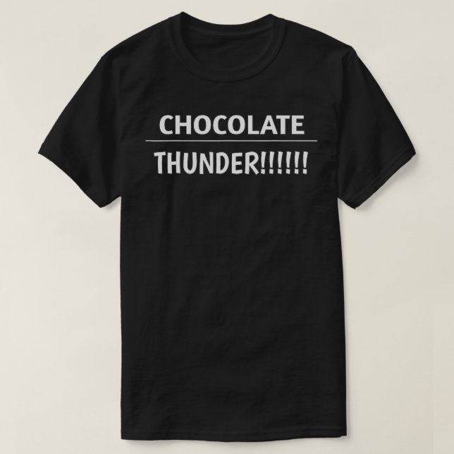 Chocolate Thunder  T-Shirt (Design Front)