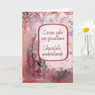 Chocolate Understands - Chocolate Encouragement Card