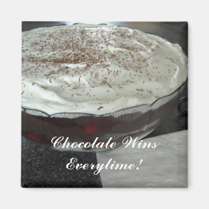 Chocolate Wins Everytime! Magnet