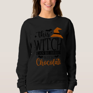 Chocolate  Witch Chocoholic Ladies Halloween Sweatshirt