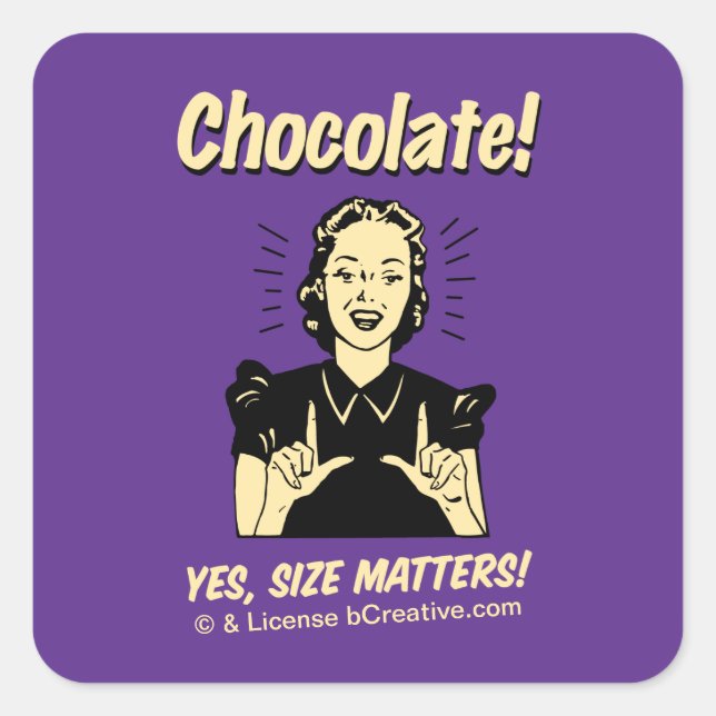 Chocolate! Yes, Size Matters! Square Sticker (Front)