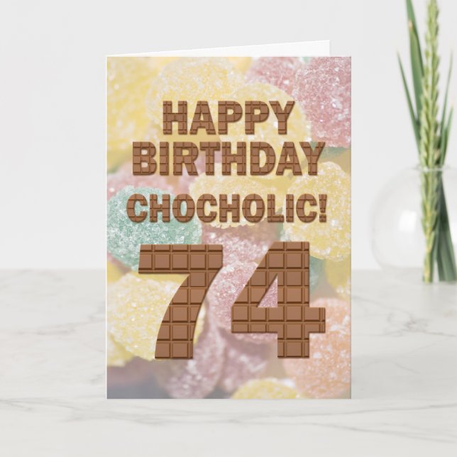 Chocololic 74th Birthday card (Front)