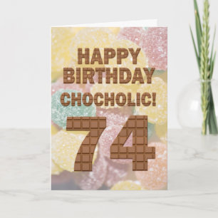 Chocololic 74th Birthday card