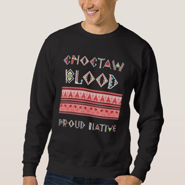 Choctaw Blood Proud Native Sweatshirt (Front)