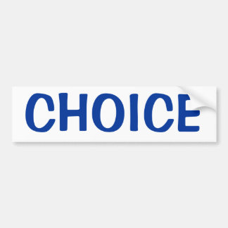 CHOICE BUMPER STICKER