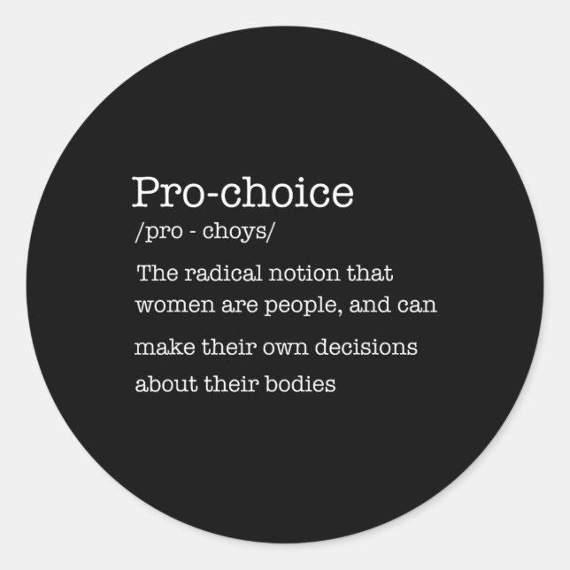Choice Definition Women's Rights Radical Feminist  Classic Round Sticker (Front)