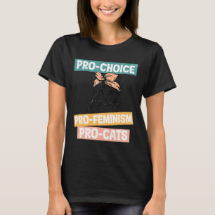 Choice Feminist Cat Mum Reproductive Rights Pro Ab T-Shirt