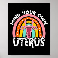 Choice Feminist Reproductive Right Mind Your Own U