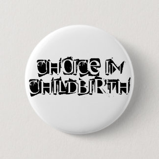 Choice in Childbirth 6 Cm Round Badge