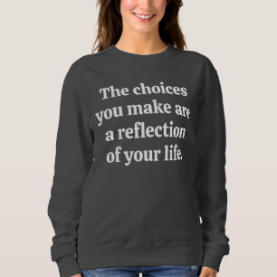 Choices You Make Women's Basic Sweatshirt