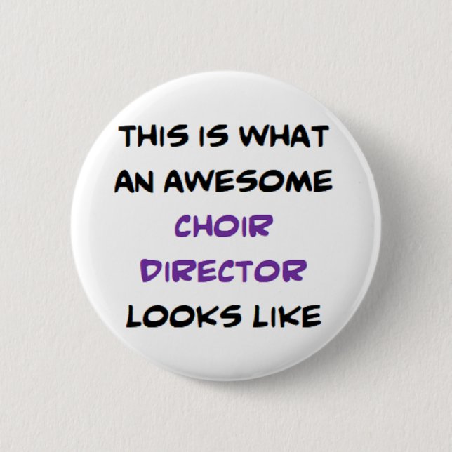 choir director, awesome 6 cm round badge (Front)