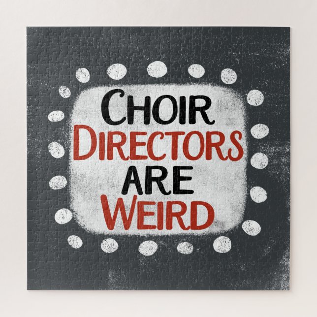 Choir Directors Are Weird Jigsaw Puzzle (Vertical)