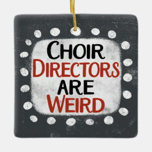 Choir Directors Are Weird Ornament