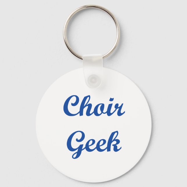 Choir Geek!!! Key Ring (Front)