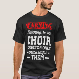 Choir Humor Director T-Shirt
