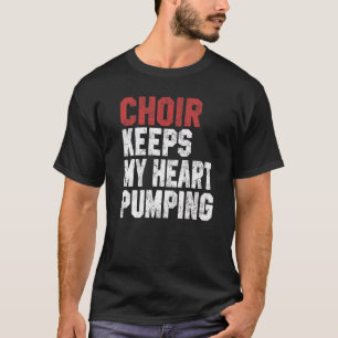 Choir Keeps My Heart Pumping Choir Women Girls Tre T-Shirt