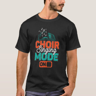Choir Mode Music Group Singer Choir Director Teac T-Shirt
