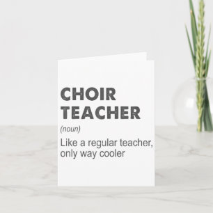 Choir Teacher Definition Teaching School Teacher F Card