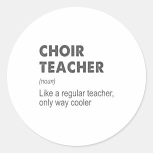 Choir Teacher Definition Teaching School Teacher F Classic Round Sticker