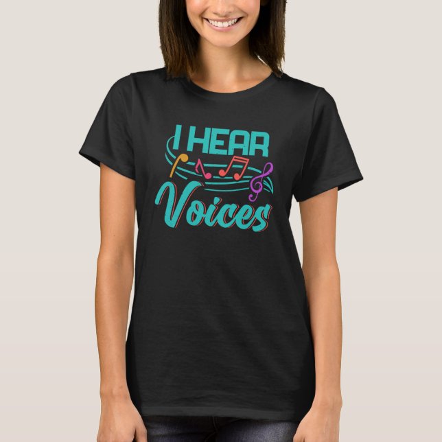 Choir Teacher Hear Voices  Group Singers Music Dir T-Shirt (Front)