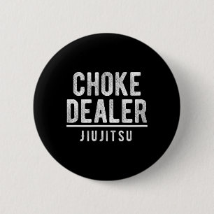 Choke Dealer Jiujitsu Karate Boxing Muay Thai Kick 6 Cm Round Badge