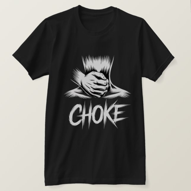 CHOKE Martial Arts Graphic  T-Shirt (Design Front)