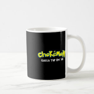 Chokemon Gotta Tap Em All - Jiu Jitsu Mma Bjj Kick Coffee Mug