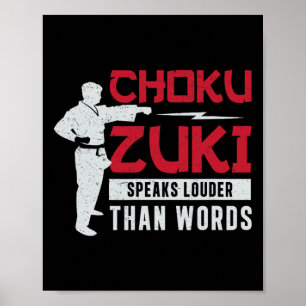 Choku Zuki Speaks Louder Than Words For Shotokan K Poster