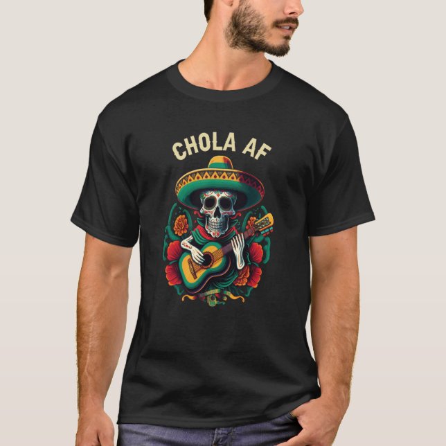Chola AF Mexican American Pride Latin American T-Shirt (Front)