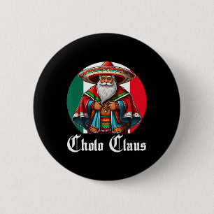 Cholo Christmas - Cholo Claus - Fun Mexican Santa 6 Cm Round Badge