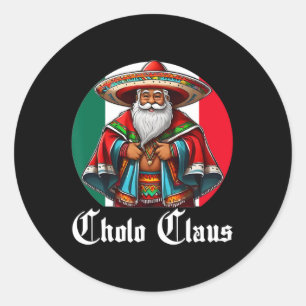 Cholo Christmas - Cholo Claus - Fun Mexican Santa Classic Round Sticker