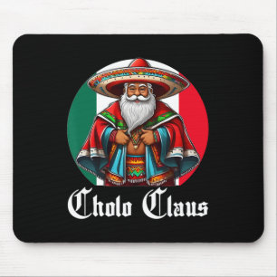 Cholo Christmas - Cholo Claus - Fun Mexican Santa Mouse Pad