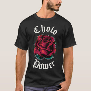 Cholo Power Mexican Chicano Cholo For Cholo T-Shirt