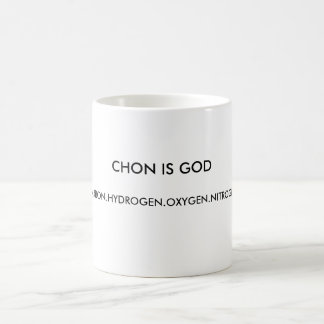 CHON IS GOD, CARBON.HYDROGEN.OXYGEN.NITROGEN. COFFEE MUG