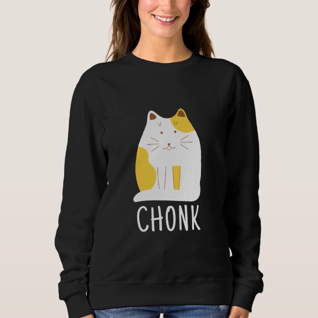 Chonk Cat Funny Scale Meme Sweatshirt (Front)