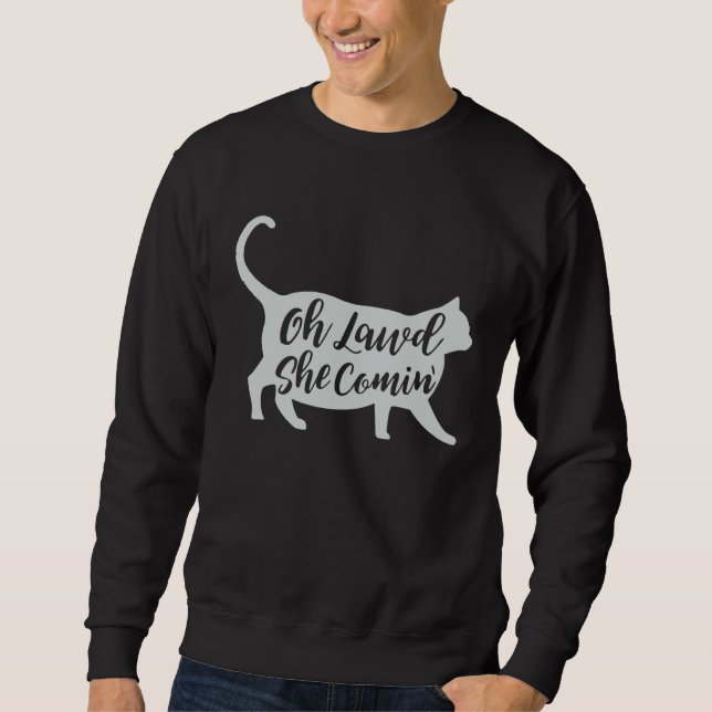 Chonk Cat Scale Meme Oh Lawd She Comin Cat Girl Sweatshirt (Front)