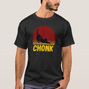 Chonk   Fat Cat Chubby Cat  Chunky Kitty  Meow T-Shirt