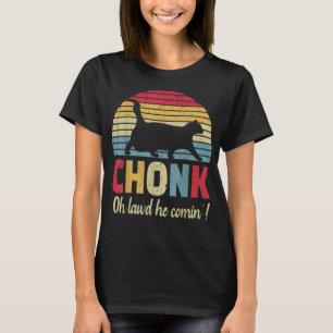 Chonk, Oh lawd he comin chonk cat retro T-Shirt