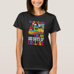 Choo Choo Ready To Crush College Train 100 Days Of T-Shirt