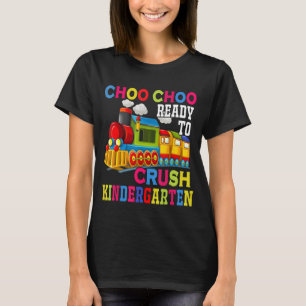Choo Choo Ready To Crush Kindergarten Train Back T T-Shirt