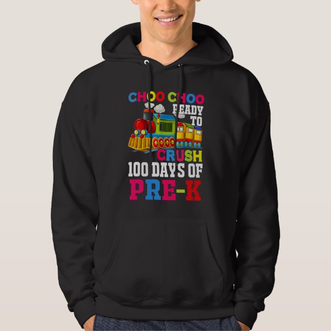 Choo Choo Ready To Crush Pre k Train 100 Days Of S Hoodie (Front)
