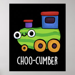 Choo-cumber Funny Cucumber Pun Dark BG Poster