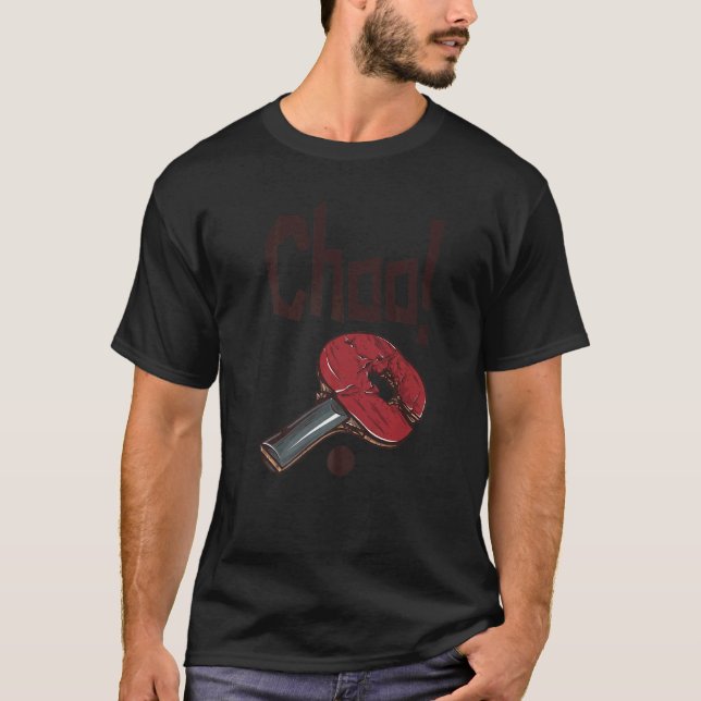 Choo Ping Pong Power Table Tennis Bat T-Shirt (Front)