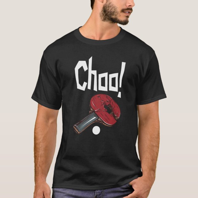 Choo Ping Pong Power Table Tennis Bat T-Shirt (Front)