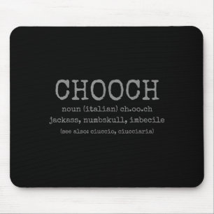 Chooch Definition Italian Slang Funny Italy Italia Mouse Pad
