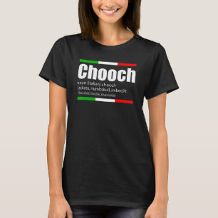 Chooch Italian Slang Funny Sayings Italy Humour T-Shirt